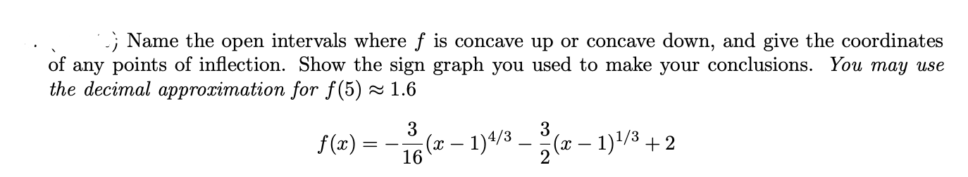 Solved :-; Name the open intervals where f is concave up or | Chegg.com