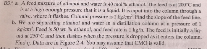 D3.* a. A feed mixture of ethanol and water is 40 mol | Chegg.com