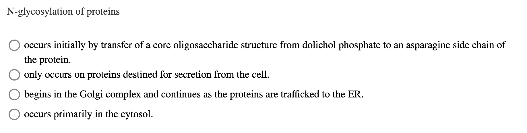 Solved N-glycosylation of proteins occurs initially by | Chegg.com