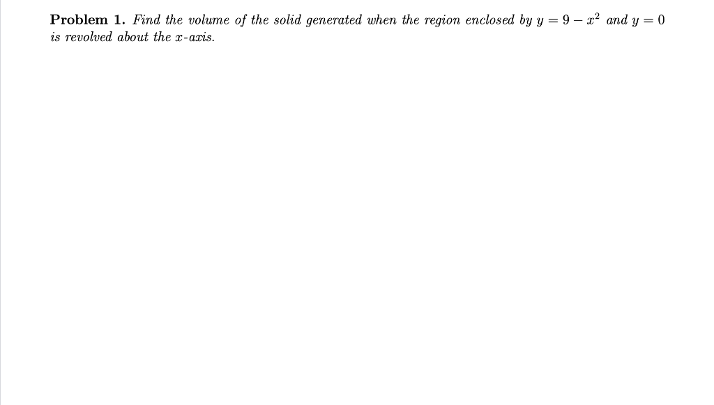 Solved Problem 1. Find the volume of the solid generated | Chegg.com