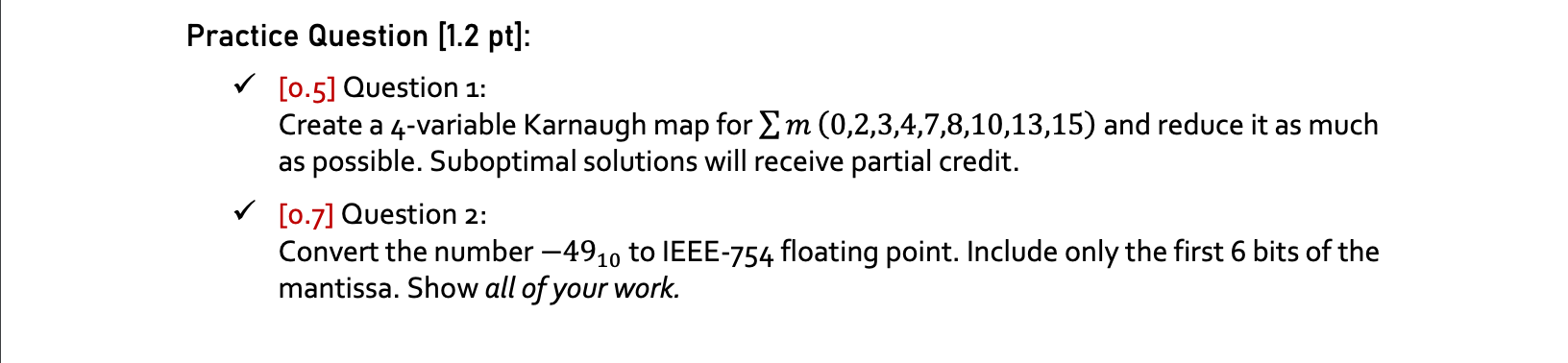 Practice Question [1.2 pt]:
[0.5] Question 1:
Create a 4-variable Karnaugh map for \( \sum m(0,2,3,4,7,8,10,13,15) \) and red