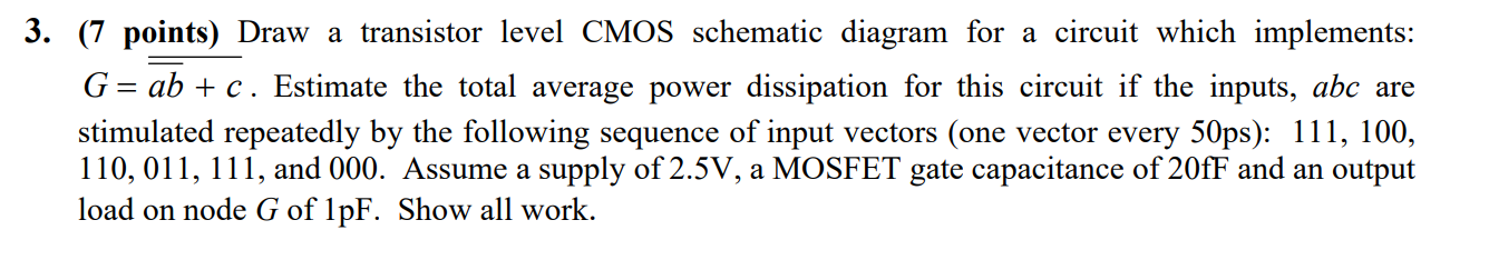 Solved 3. (7 points) Draw a transistor level CMOS schematic | Chegg.com