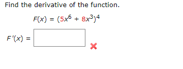 Solved Find the derivative of the function. F(x) = (5x6 + | Chegg.com