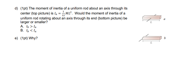 Solved L d) (1pt) The moment of inertia of a uniform rod | Chegg.com