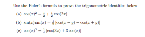 Solved Use The Euler S Formula To Prove The Trigonometric Chegg Com