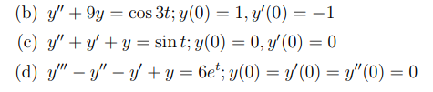 (b) \( y^{\prime \prime}+9 y=\cos 3 t ; y(0)=1, y^{\prime}(0)=-1 \) (c) \( y^{\prime \prime}+y^{\prime}+y=\sin t ; y(0)=0, y^