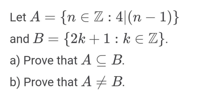 Solved Let A={n∈Z:4∣(n−1)} And B={2k+1:k∈Z}. A) Prove That | Chegg.com