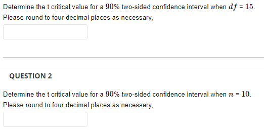 Solved Determine the t critical value for a 90% two-sided | Chegg.com