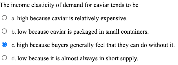 The Income Elasticity Of Demand For Caviar Tends To Be
