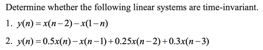 Solved Determine whether the following linear systems are | Chegg.com