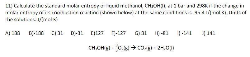 Solved 11) Calculate the standard molar entropy of liquid | Chegg.com