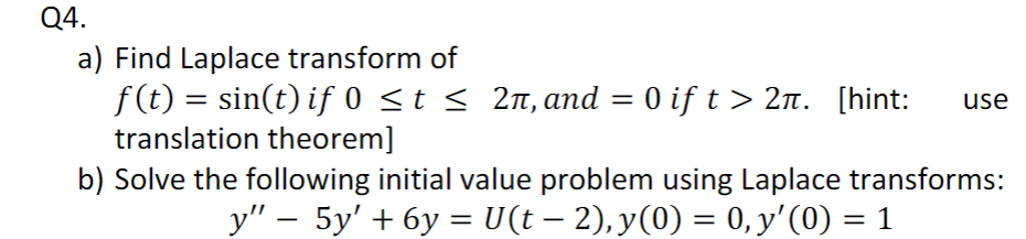 Solved A) Find Laplace Transform Of F(t)=sin(t) If 0≤t≤2π, 