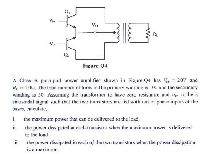 Solved A Class B pushpull power amplifier shown in