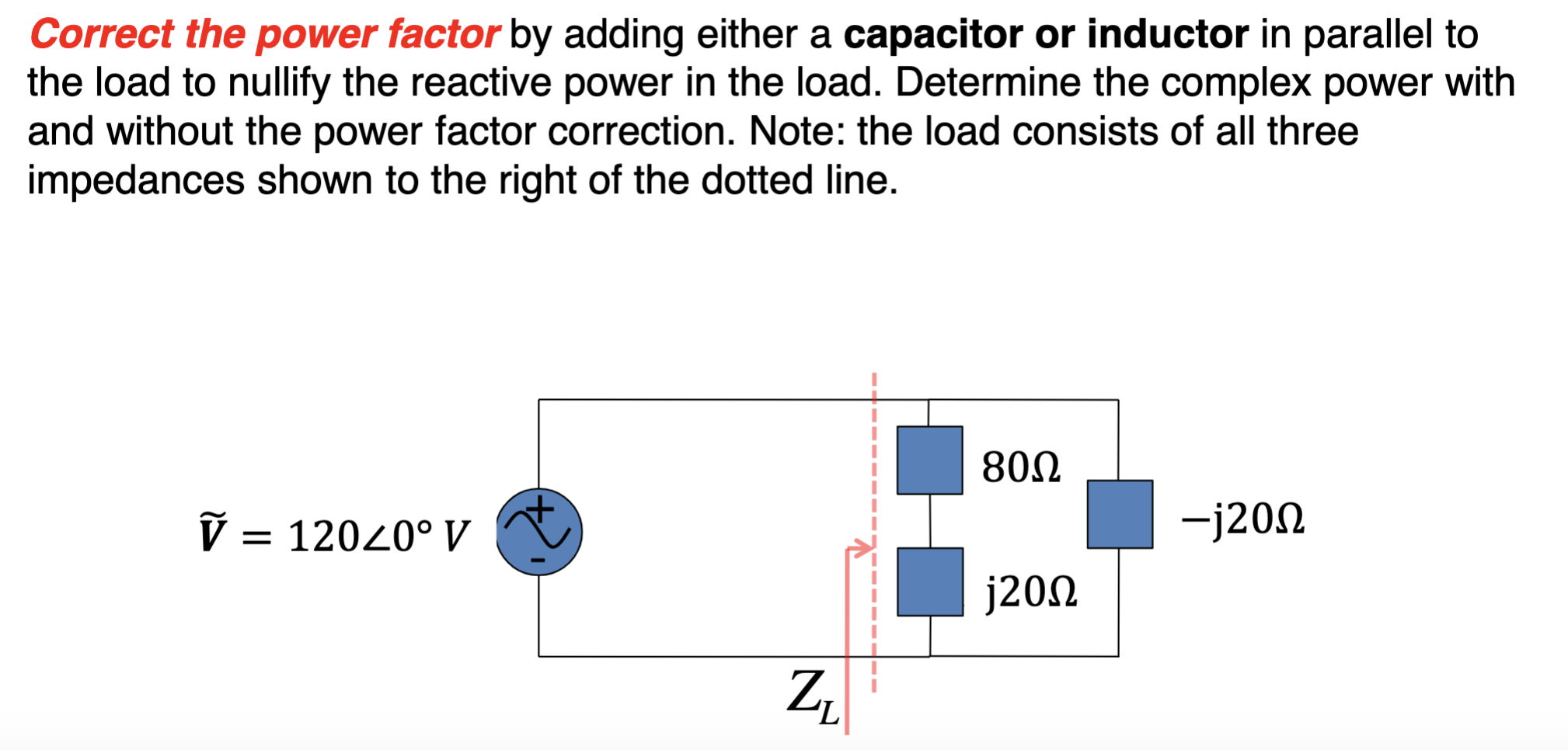 Solved Correct the power factor by adding either a capacitor | Chegg.com