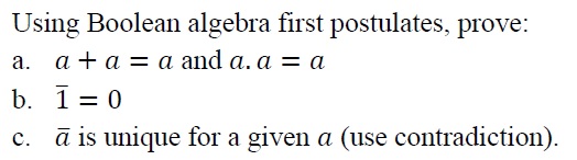 Solved Using Boolean Algebra First Postulates, Prove: A. | Chegg.com