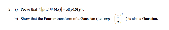 Solved 2. A) Prove That 3a(x) ®b(x)A(p)B(p) B) Show That The | Chegg.com