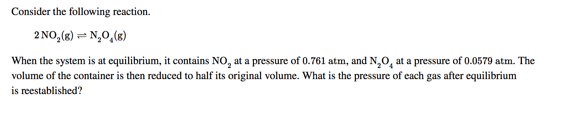 Solved Consider the following reaction. 2 NO2(g) = N20_(8) | Chegg.com