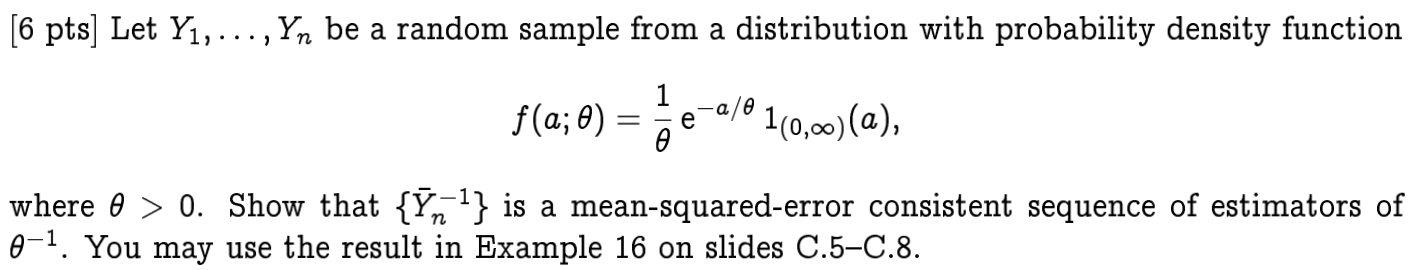 Solved [6 pts] Let Y1,…,Yn be a random sample from a | Chegg.com