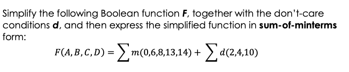 Solved Simplify The Following Boolean Function F, Together | Chegg.com