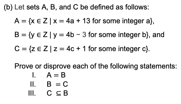 Solved (b) Let Sets A,B, And C Be Defined As Follows: A={x | Chegg.com