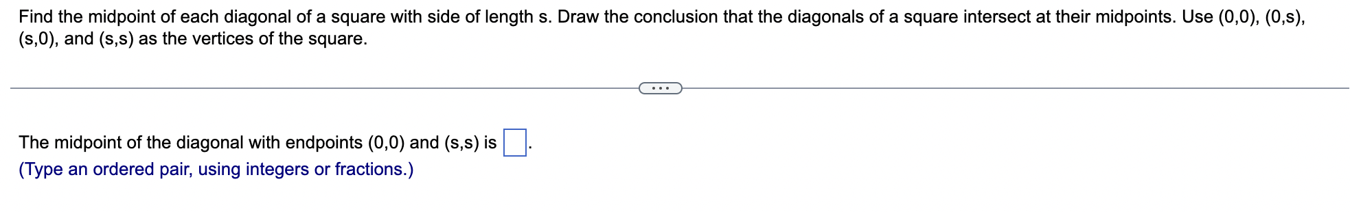 Find the midpoint of each diagonal of a square with side of length s. Draw the conclusion that the diagonals of a square inte