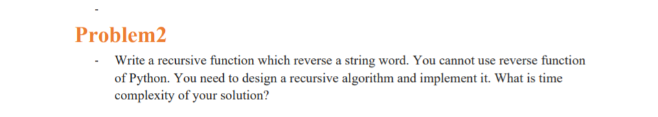 Solved Problem2 Write a recursive function which reverse a | Chegg.com