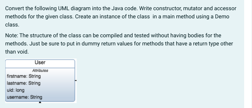 Solved Convert the following UML diagram into the Java code. | Chegg.com