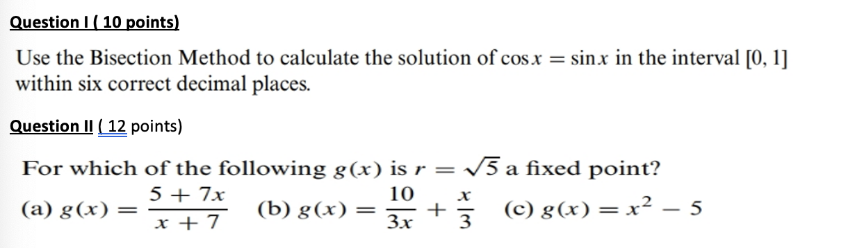 Solved Question 1 ( 10 points) Use the Bisection Method to | Chegg.com