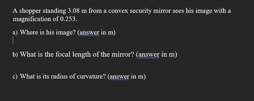 Solved A shopper standing 3.08 m from a convex security | Chegg.com