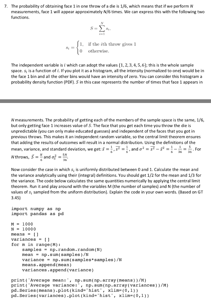 7. The probability of obtaining face 1 in one throw of a die is 1/6, which means that if we perform N measurements, face 1 wi
