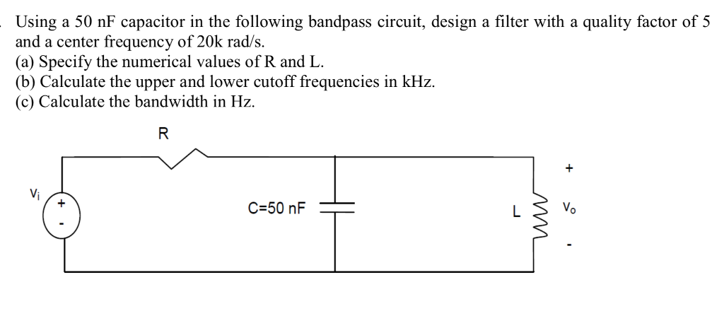 Solved Using a 50 nF capacitor in the following bandpass | Chegg.com