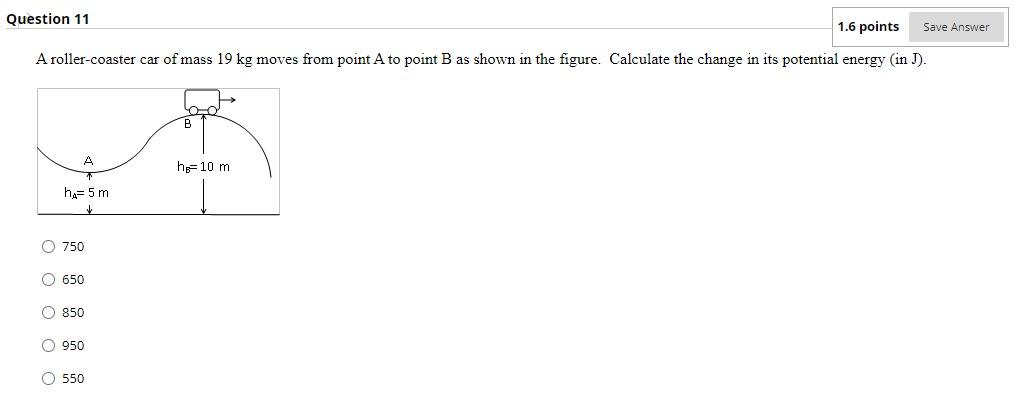 Solved Question 11 1.6 points Save Answer A roller-coaster | Chegg.com