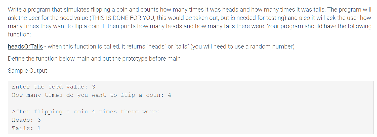 Solved Write a program that simulates flipping a coin and | Chegg.com