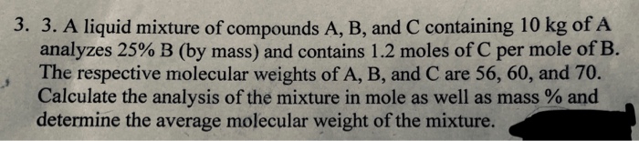Solved 3. 3. A liquid mixture of compounds A, B, and C | Chegg.com