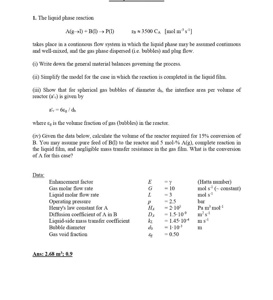 Solved 1. The Liquid Phase Reaction A(g) +B(1) P(1) IB ~ | Chegg.com