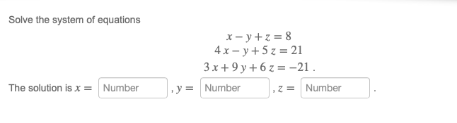 Solved Solve the system of equations x-y +z = 8 4x-y + 5z = | Chegg.com