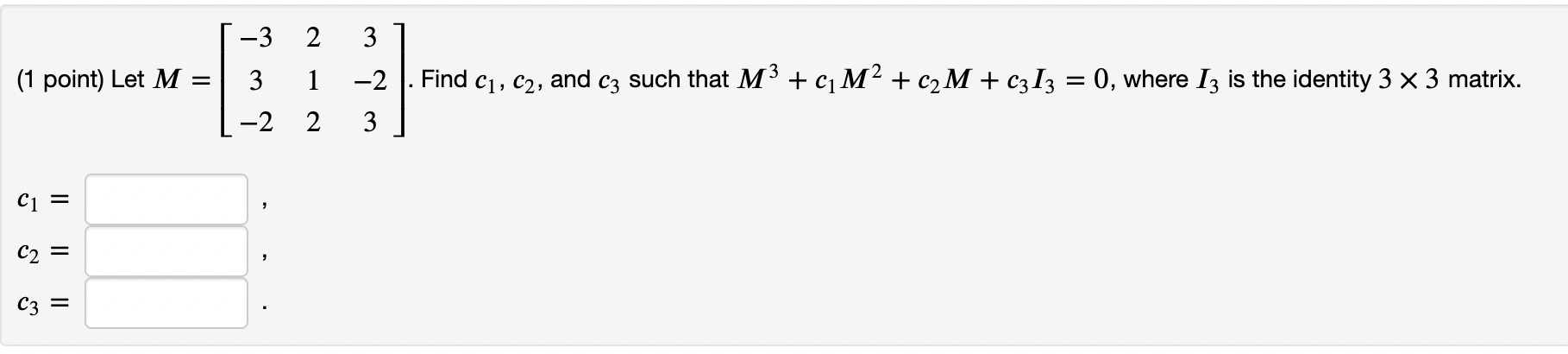 Solved (1 point) Let M=⎣⎡−33−22123−23⎦⎤. Find c1,c2, and c3 | Chegg.com