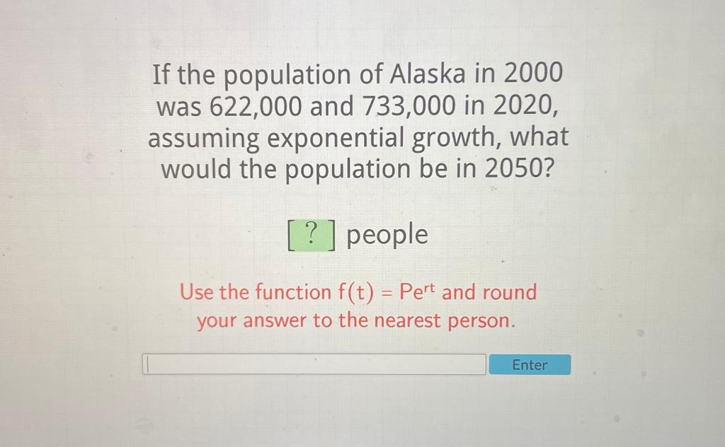 Solved If The Population Of Alaska In 2000 Was 622 000 And Chegg Com   PhpH0TPTB