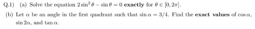 Solved Q.1) (a) Solve the equation 2sin2θ−sinθ=0 exactly for | Chegg.com