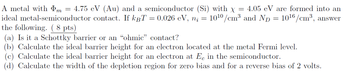 Solved A metal with Φm=4.75eV(Au) and a semiconductor (Si) | Chegg.com