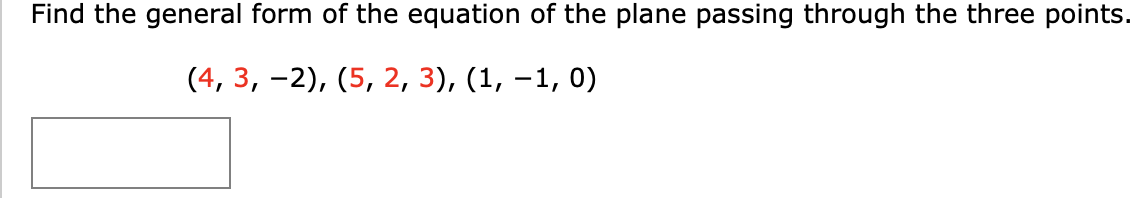 Solved Find the general form of the equation of the plane | Chegg.com