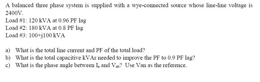 Solved A balanced three phase system is supplied with a | Chegg.com