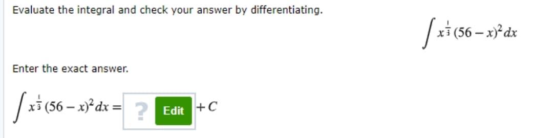 Solved Evaluate the integral and check your answer by | Chegg.com