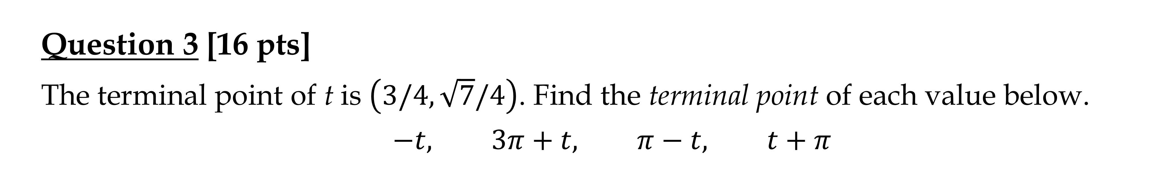 Solved Question 3 [16 pts] The terminal point of t is | Chegg.com