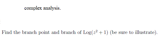 Solved complex analysis. Find the branch point and branch of | Chegg.com