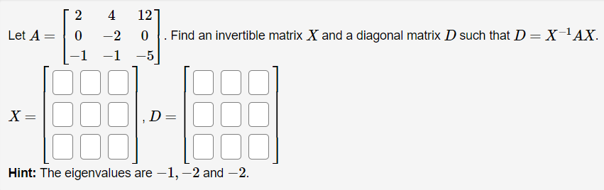 Solved Let A=⎣⎡20−14−2−1120−5⎦⎤. Find an invertible matrix X | Chegg.com