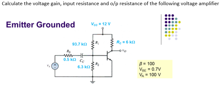 Solved Calculate the voltage gain, input resistance and op | Chegg.com
