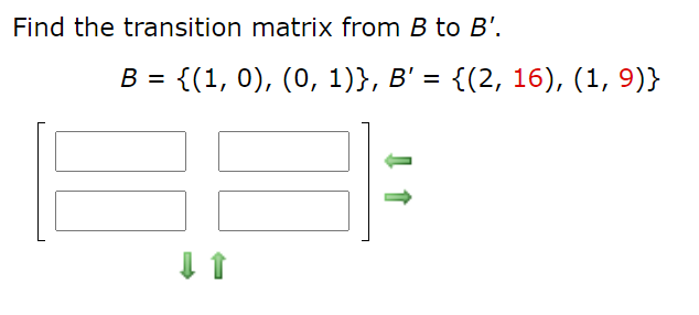 Solved Find The Transition Matrix From B To B'. B = {(1, 0), | Chegg ...