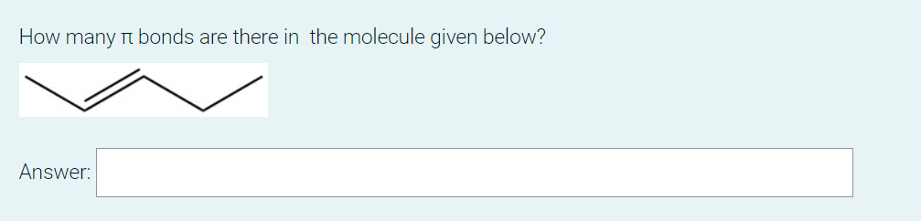 How many n bonds are there in the molecule given below?
Answer:
