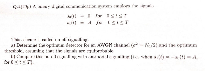 Solved Q.4(20p) ﻿A Binary Digital Communication System | Chegg.com